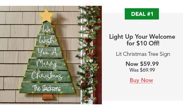 Deal #1 Light Up Your Welcome for $10 Off! Lit Christmas Tree Sign Buy Now