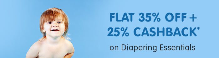 Flat 35% OFF & 25% Cashback* on Diapering Essentials