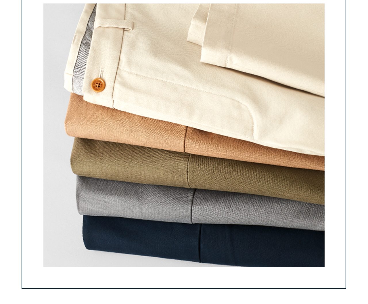 Pair Up Our best-selling chinos go with everything. 40% Off - Ending Soon