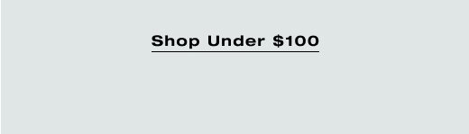 SHOP UNDER $100