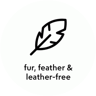 Our goods are fur, feather, & leather-free