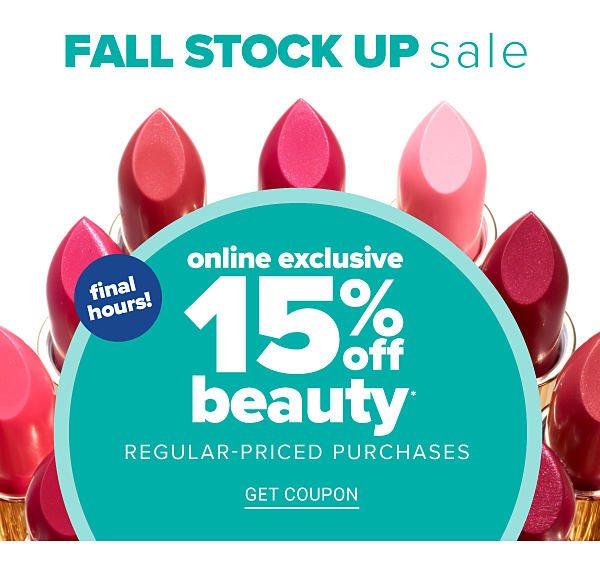 Fall Stock Up Sale! Online Exlucive - 15% off Beauty Regular-Priced Purchases - Get Coupon