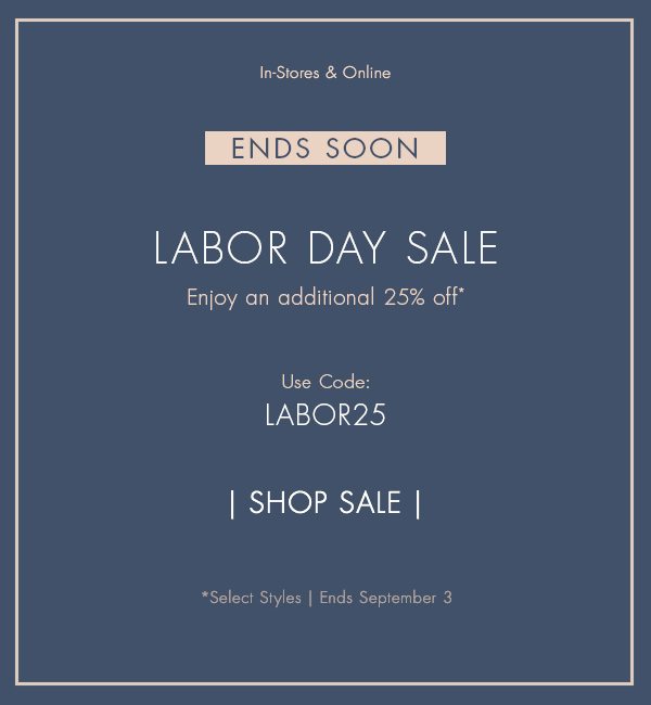 Ending Soon - Labor Day Sale - Enjoy an additional 25% off - Use Code: LABOR25 - Ends Sep 3