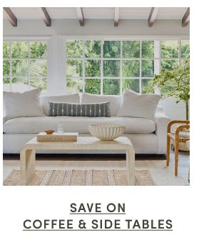 Save on Coffee and Side Tables