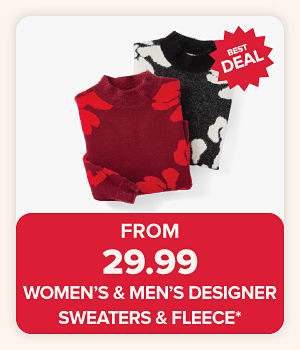 From 29.99 women’s & men’s designer sweats & fleece. Two sweaters.