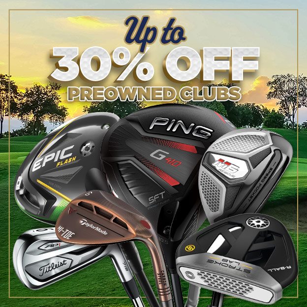 Up To 30% off on Preowned Clubs