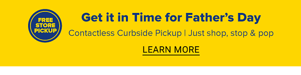 NEW! Contactless Curbside Pickup. Available at select stores - Just shop, stop & pop. Learn More.