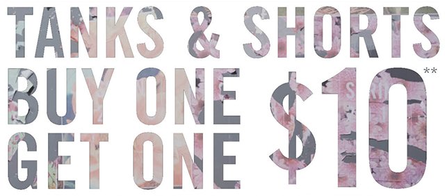 Buy One Get One $10 Tanks and Shorts