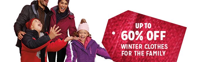 UP TO 60% OFF WINTER CLOTHES FOR THE FAMILY