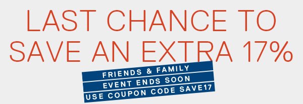 LAST CHANCE TO SAVE AN EXTRA 17%