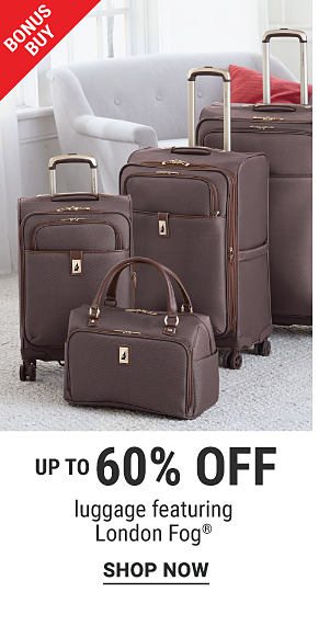 Bonus Buy - Up to 60% off luggage featuring Londo Fog®. Shop Now.