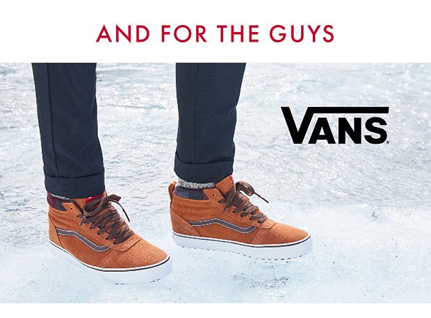 AND FOR THE GUYS || VANS