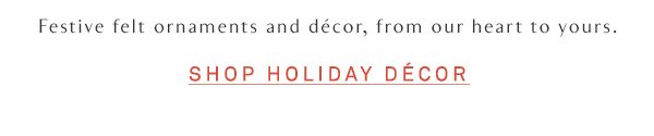 Shop holiday ornaments and decor.