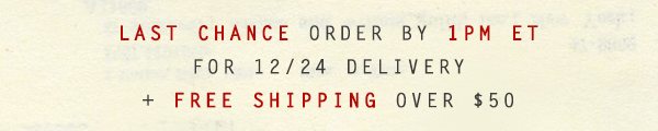 Free Standard shipping on orders over $50 until 1 PM EST.