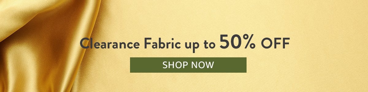 Clearance Fabric up to 50% OFF