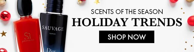 Scents of the season Holiday Trends. Shop Now