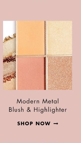 Modern Metal Blush & Highlighter. Shop Now