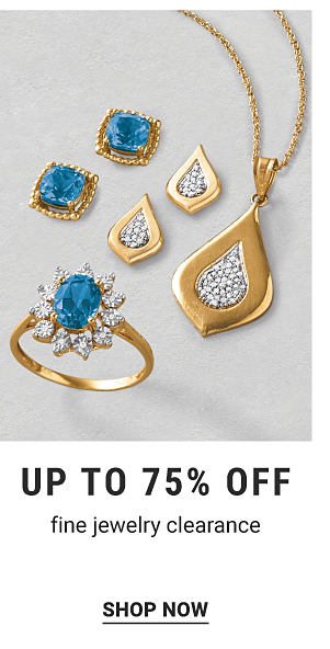 Up to 75% off fine jewelry clearance. Shop Now.