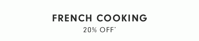 FRENCH COOKING - 20% OFF*