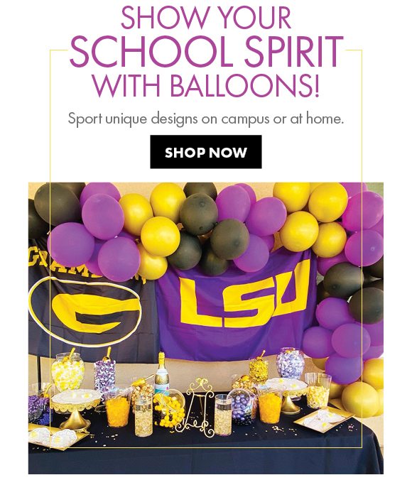 Show your school spirit with balloons! | Sport unique designs on campus or at home. | Shop Now 