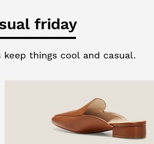 For the casual Friday | Cushioned oxfords and mules keep things cool and casual.