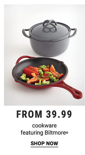 Cookware featuring Biltmore® from $39.99. Shop Now.