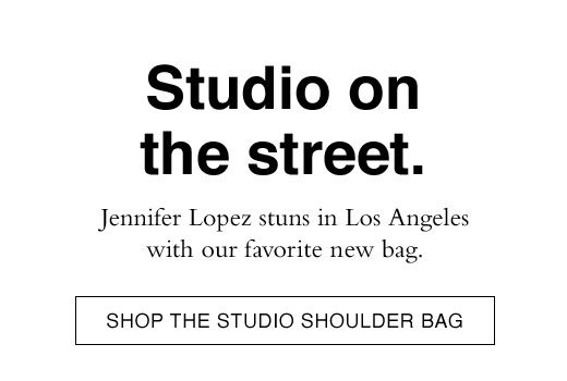 Jennifer Lopez stuns in Los Angeles with our favorite new bag. SHOP THE STUDIO SHOULDER BAG