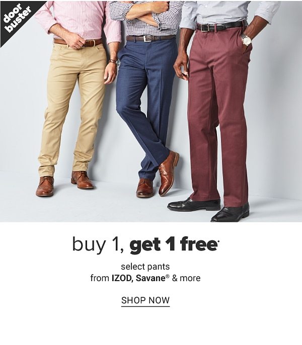 Buy 1, Get 1 Free select Pants from IZOD, Savane & More - Shop Now