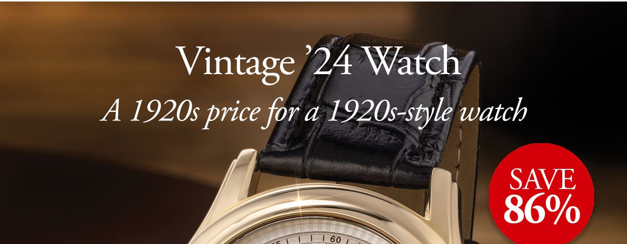 Vintage '24 Watch A 1920s price for a 1920s-style watch. Save 86%.