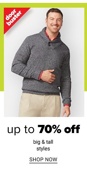 Up to 70% off Big & Tall - Shop Now