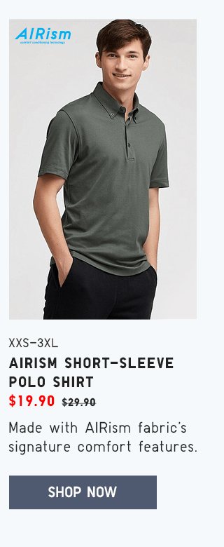 AIRISM SHORT-SLEEVE POLO SHIRT $19.90 - SHOP NOW