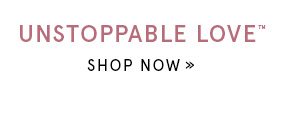 Shop Unstoppable Love