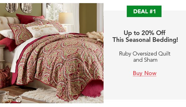 Deal #1 Up to 20% Off This Seasonal Bedding! Ruby Oversized Quilt and Sham Buy Now