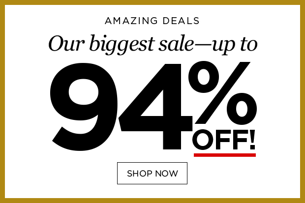 Our biggest sale - up to 94% off!