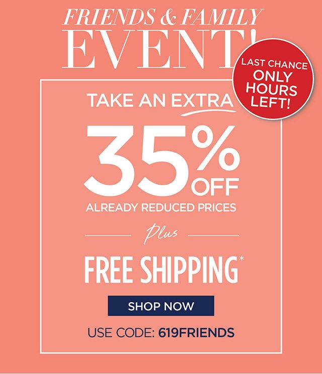 Ends Today! Friends and Family Event - code: 619FRIENDS