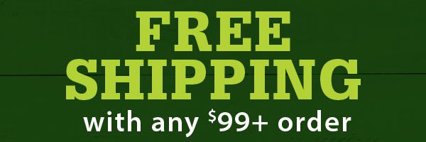 Free Shipping with any $99+ order