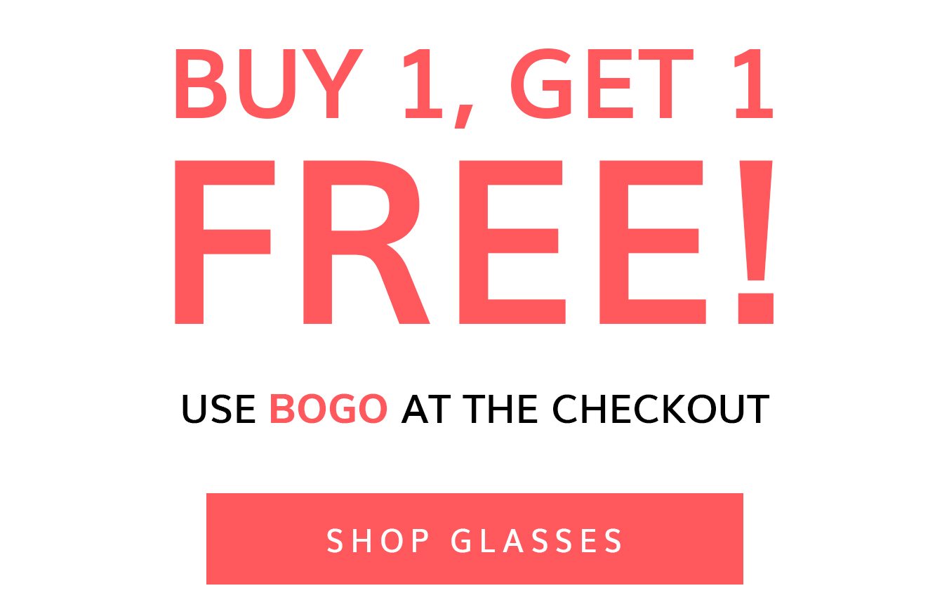 Shop Glasses - Buy 1 Get 1 FREE