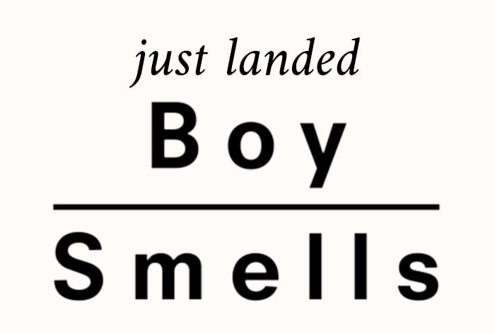 just landed Boy Smells
