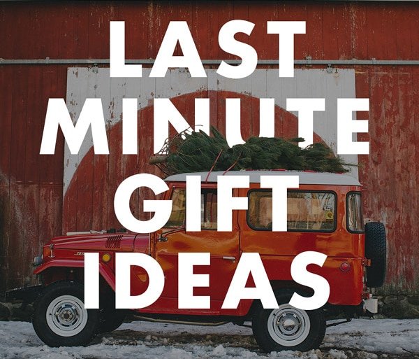 LAST MINUTE GIFT IDEAS