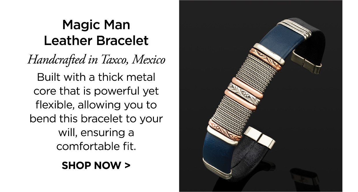 Magic Man Leather Bracelet. Handcrafted in Taxco, Mexico. Built with a thick metal core that is powerful yet flexible, allowing you to bend this bracelet to your will, ensuring a comfortable fit. SHOP NOW >
