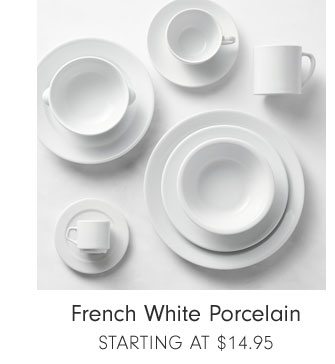 French White Porcelain Starting at $14.95