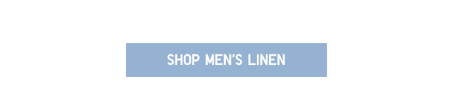CTA4 - SHOP MEN'S LINEN