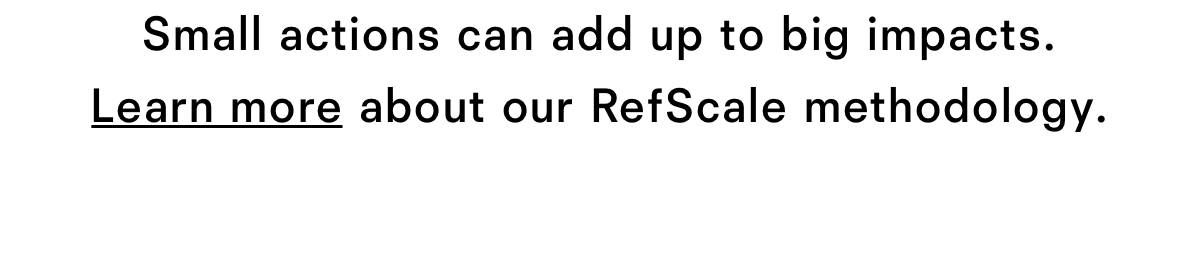 Learn more about our RefScale methodology