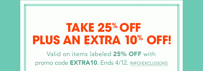 Take 25% OFF Plus an Extra 10% off