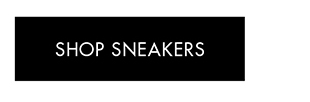 SHOP SNEAKERS