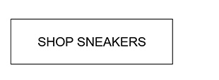 SHOP SNEAKERS