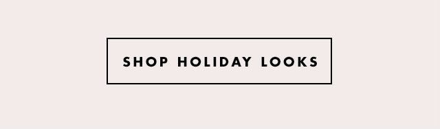 Shop Holiday Looks