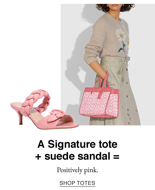 A Signature tote + suede sandal = Positively pink. SHOP TOTES