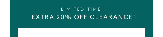 LIMITED TIME: EXTRA 20% OFF CLEARANCE**