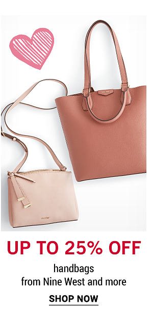 Up to 25% off handbags from nine West and more. Shop Now.